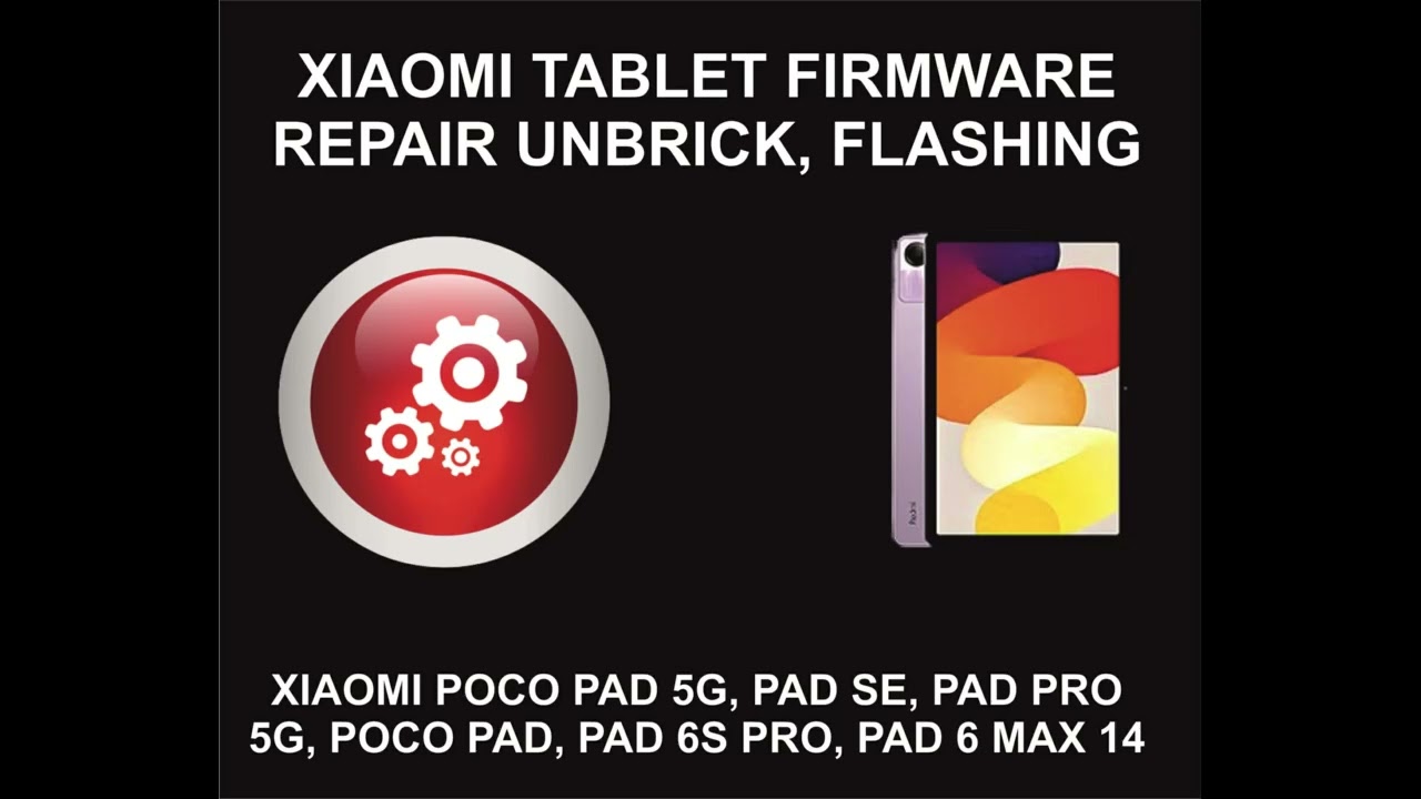 Xiaomi Tablet Firmware Repair, Unbrick, Flash Service, Xiaomi Tablet Firmware Repair, Unbrick, Flash Service,