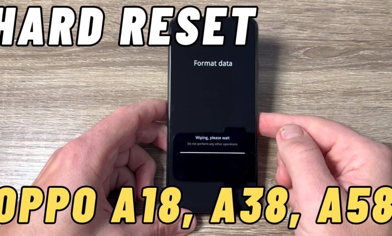 How to do HARD RESET on Oppo A18, A38, A58 & A78 How to do HARD RESET on Oppo A18, A38, A58 & A78