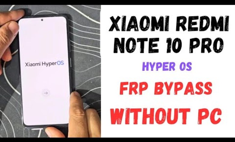 How to bypass FRP on Xiaomi Redmi Note 10 Pro with HyperOS without using a PC? How to bypass FRP on Xiaomi Redmi Note 10 Pro with HyperOS without using a PC?
