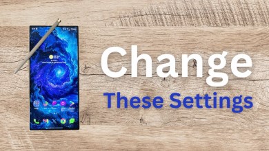 Galaxy S24 Ultra – Change These Settings Galaxy S24 Ultra – Change These Settings