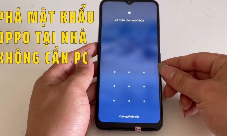 How to manually break OPPO passwords at home How to manually break OPPO passwords at home
