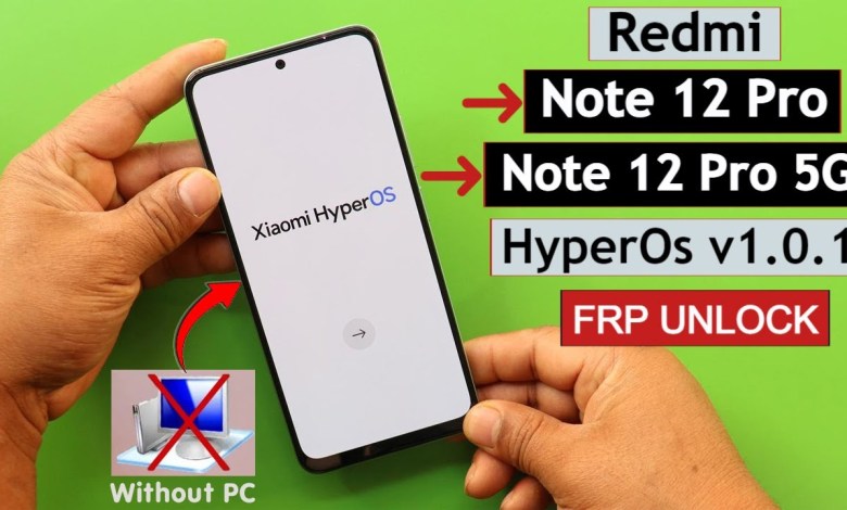 Redmi Note 12 Pro/Note 12 Pro 5g HyperOs FRP Redmi Note 12 Pro/Note 12 Pro 5g HyperOs FRP