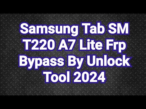 Samsung Tab SM T220 A7 Lite Frp Bypass By Unlock Tool Samsung Tab SM T220 A7 Lite Frp Bypass By Unlock Tool