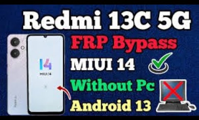 Curious about Redmi 13C 5G? Check out the 2025 new security FRP bypass method – Guaranteed 100% working! Curious about Redmi 13C 5G? Check out the 2025 new security FRP bypass method – Guaranteed 100% working!