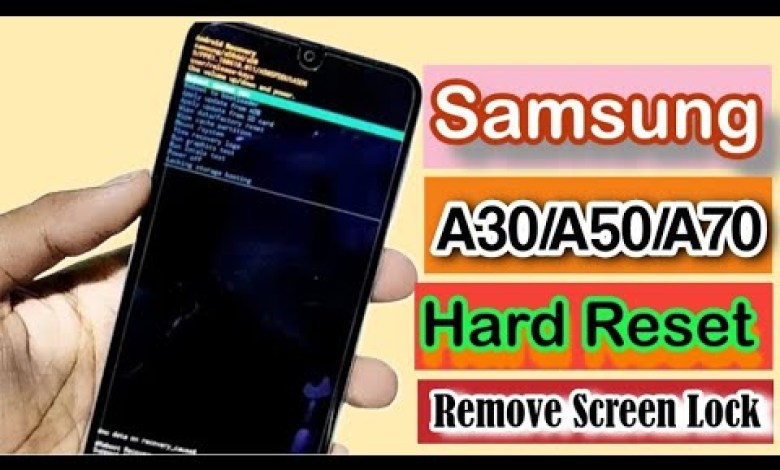 Samsung Galaxy A30/A50/A70 Hard Reset Remove Screen Samsung Galaxy A30/A50/A70 Hard Reset Remove Screen