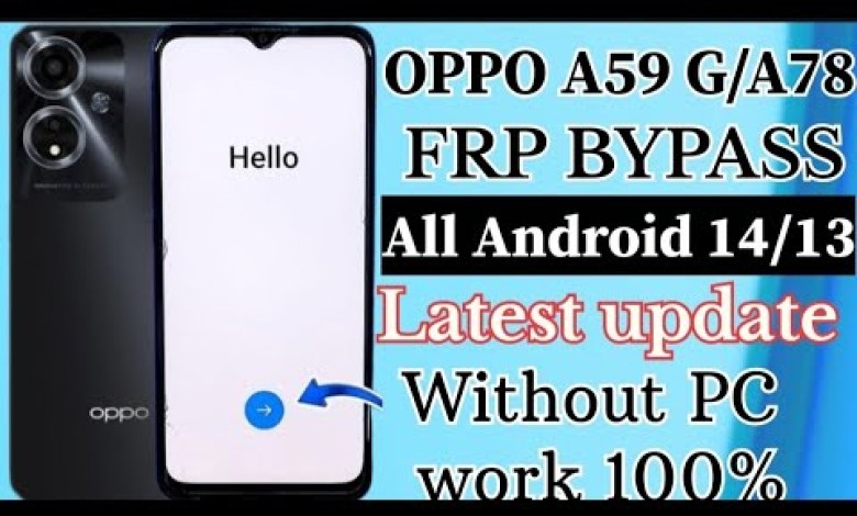 Unlock FRP on Oppo A59, A57, and A78 with Android 14/13 – A Step-by-Step Guide on Bypassing FRP on All Android Devices Unlock FRP on Oppo A59, A57, and A78 with Android 14/13 – A Step-by-Step Guide on Bypassing FRP on All Android Devices