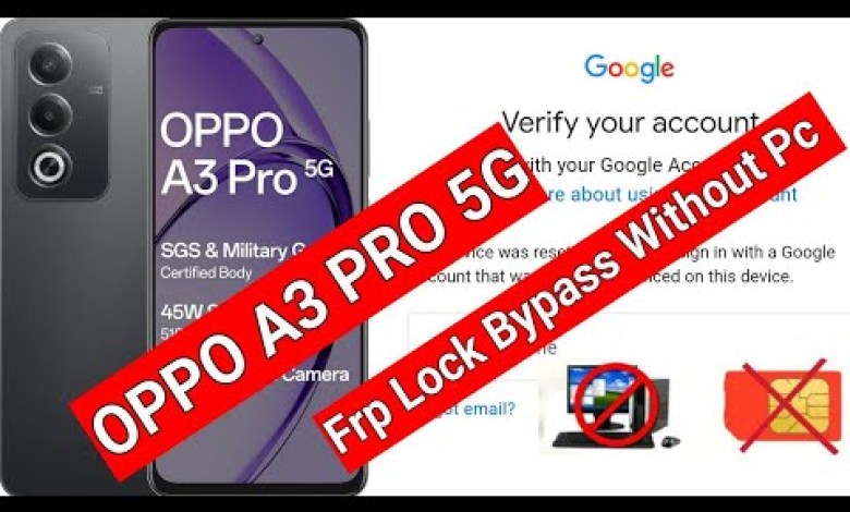 Unlock Google FRP on OPPO A3 PRO 5G CPH2665: How to Bypass it? Unlock Google FRP on OPPO A3 PRO 5G CPH2665: How to Bypass it?