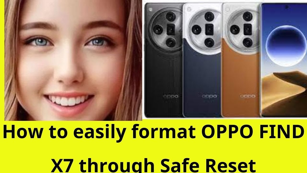 UNLEASH THE POWER: Safely configure OPPO FIND X7 like a UNLEASH THE POWER: Safely configure OPPO FIND X7 like a