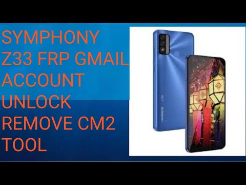 Symphony Z33 frp Gmail account unlock remove Cm2 Tool Symphony Z33 frp Gmail account unlock remove Cm2 Tool