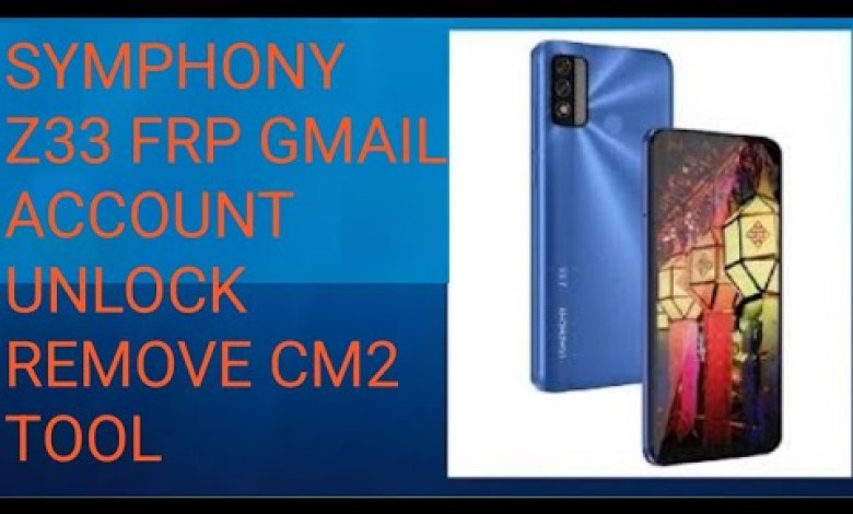 Symphony Z33 frp Gmail account unlock remove Cm2 Tool Symphony Z33 frp Gmail account unlock remove Cm2 Tool