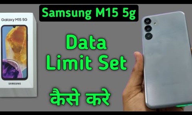 how to set data limit in Samsung galaxy M15, data how to set data limit in Samsung galaxy M15, data