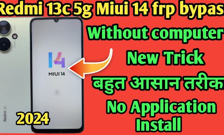 Discover the Secret to Bypassing Google Account FRP on Redmi 13C 5G MIUI 14 Discover the Secret to Bypassing Google Account FRP on Redmi 13C 5G MIUI 14