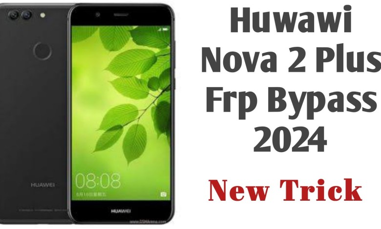 Huwawi Nova 2 Plus Frp Bypass | Huwawi Frp New Trick Huwawi Nova 2 Plus Frp Bypass | Huwawi Frp New Trick