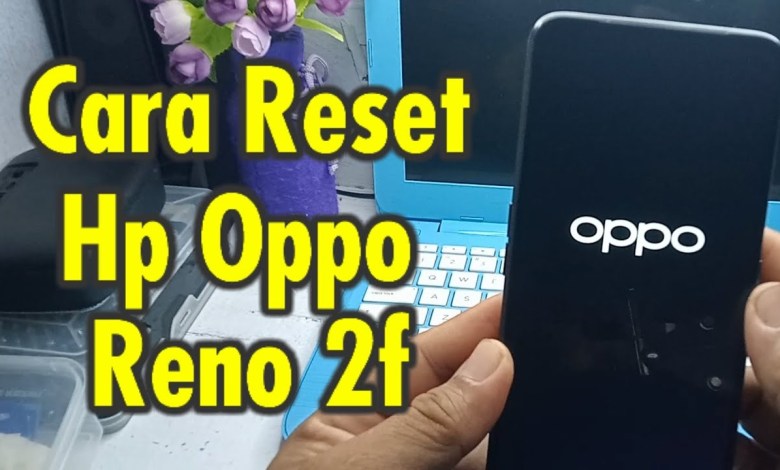 Cara Reset ke pengaturan Pabrik Hp Oppo Reno 2f 2024 Cara Reset ke pengaturan Pabrik Hp Oppo Reno 2f 2024