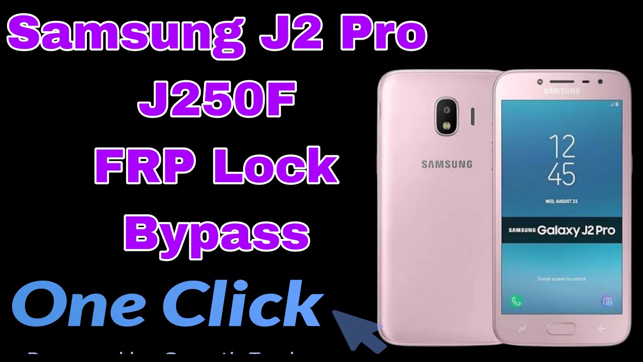 Samsung Galaxy J2 Pro(SM-J250F/DS) || Frp Google Samsung Galaxy J2 Pro(SM-J250F/DS) || Frp Google