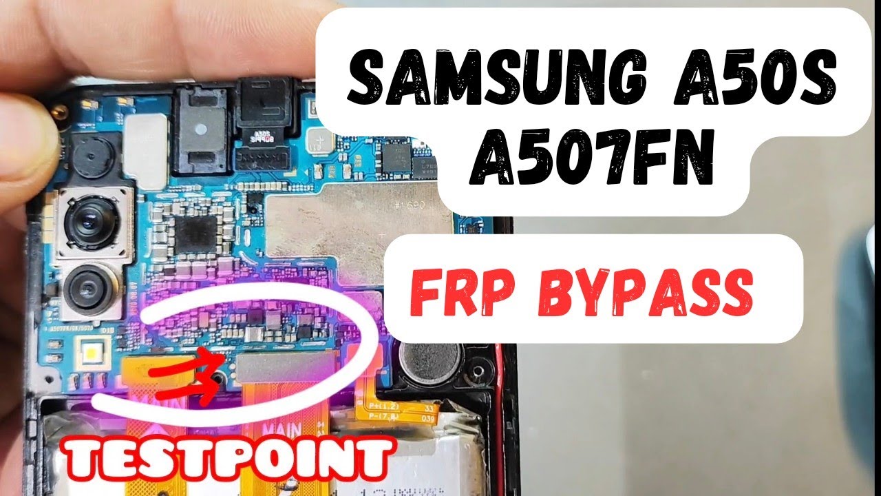 Uncover the Samsung A50s A507FN FRP bypass technique using testpoint Uncover the Samsung A50s A507FN FRP bypass technique using testpoint