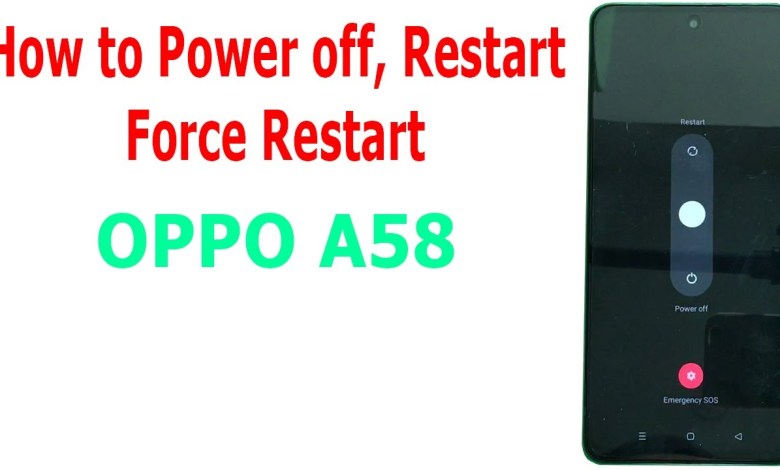 How to power off, restart and force restart OPPO A58 How to power off, restart and force restart OPPO A58