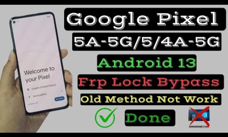 Pixel 5A/5/4A/4A-5G (Android 13)frp bypass Old Method Pixel 5A/5/4A/4A-5G (Android 13)frp bypass Old Method