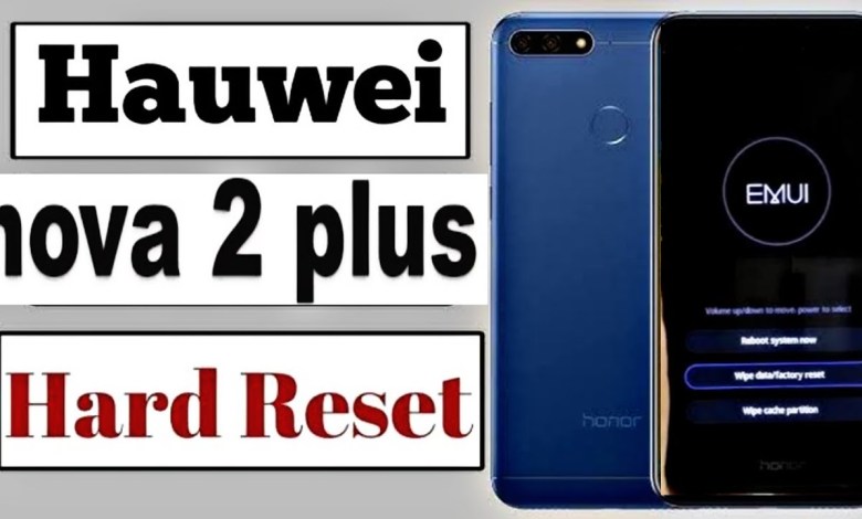 Huawei Nova 2 Hard Reset | Nova 2 Pattern,pin,password Huawei Nova 2 Hard Reset | Nova 2 Pattern,pin,password
