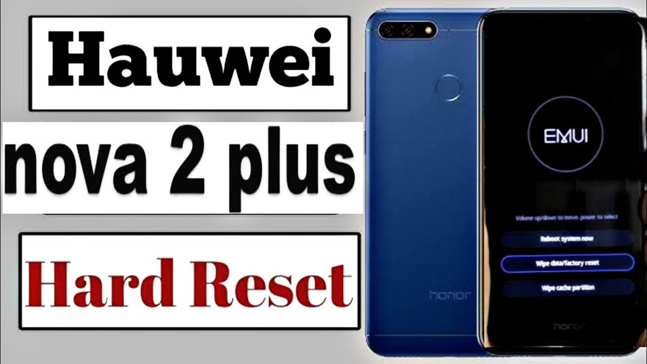 Huawei Nova 2 Hard Reset | Nova 2 Pattern,pin,password Huawei Nova 2 Hard Reset | Nova 2 Pattern,pin,password