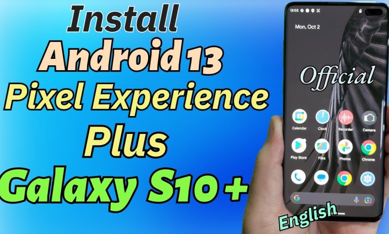 Galaxy S10 Plus Android 13 – pixel experience plus ROM Galaxy S10 Plus Android 13 – pixel experience plus ROM