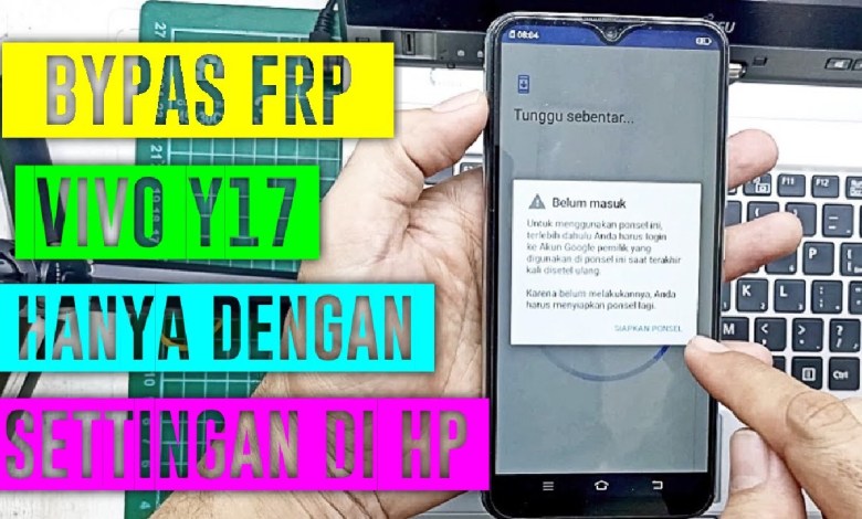 Bypass FRP Vivo Y17 / Reset FRP Vivo Y17 / Vivo Y17 Bypass FRP Vivo Y17 / Reset FRP Vivo Y17 / Vivo Y17