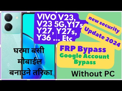 VIVO V23, Y17s, Y27s, Y36 FRP Bypass/Google Account VIVO V23, Y17s, Y27s, Y36 FRP Bypass/Google Account