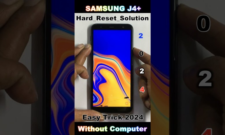 How to Hard Reset Samsung Galaxy J4+ Without How to Hard Reset Samsung Galaxy J4+ Without