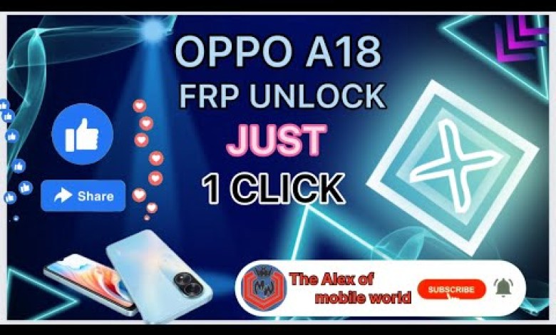OPPO A18 FRP UNLOCK WITH UNLOCK TOOL || JUST1 CLICK OPPO A18 FRP UNLOCK WITH UNLOCK TOOL || JUST1 CLICK