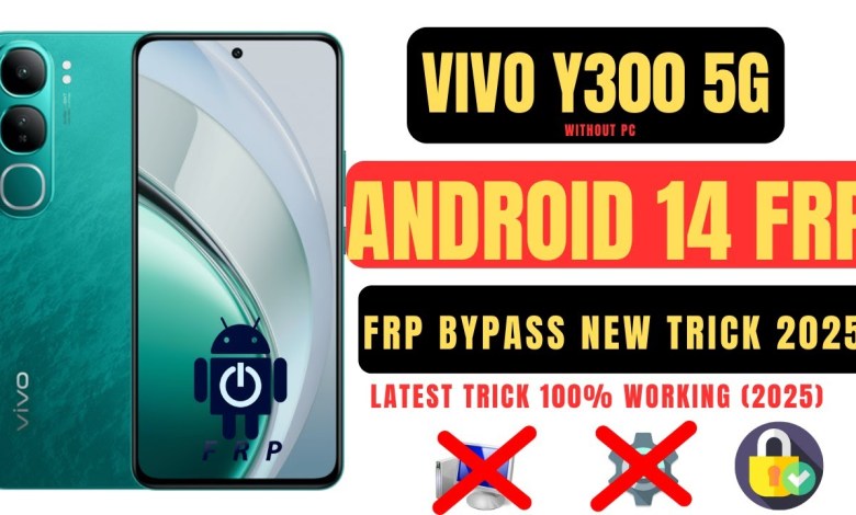 Vivo Y300 5G Frp Bypass: How to Bypass Frp on Android 14 Vivo Y300 5G Vivo Y300 5G Frp Bypass: How to Bypass Frp on Android 14 Vivo Y300 5G