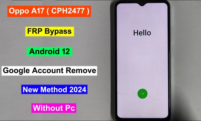 Oppo A17 FRP Bypass Android 12 | Oppo CPH2477 FRP Oppo A17 FRP Bypass Android 12 | Oppo CPH2477 FRP