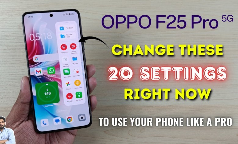 Oppo F25 Pro 5G : Change These 20 Settings Right Now Oppo F25 Pro 5G : Change These 20 Settings Right Now