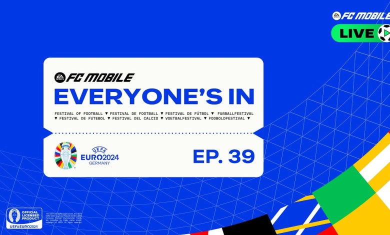 FC Mobile LIVE – Episode 39: UEFA EURO 2024™ FC Mobile LIVE – Episode 39: UEFA EURO 2024™