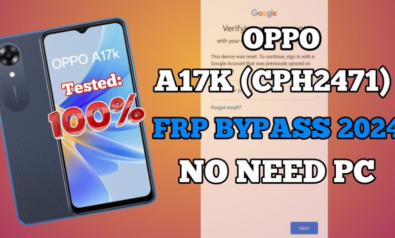 OPPO A17K (CPH2471) FRP BYPASS NEW SOLUTION 2024 OPPO A17K (CPH2471) FRP BYPASS NEW SOLUTION 2024