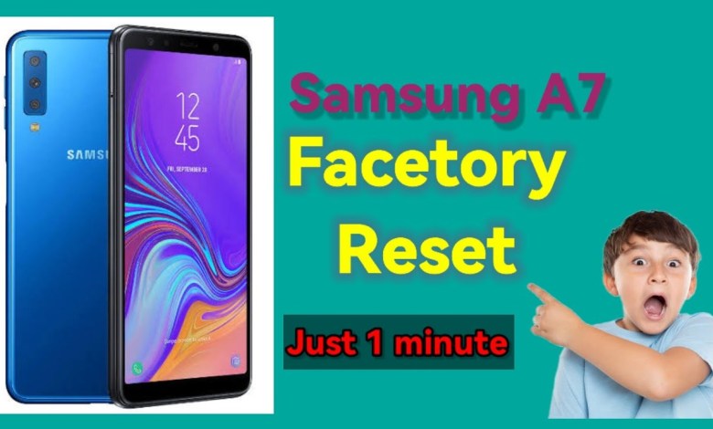 How to Restore Factory Settings in Samsung Galaxy A7 How to Restore Factory Settings in Samsung Galaxy A7