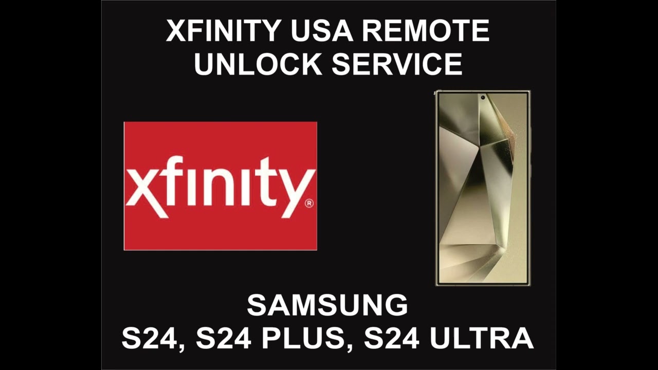 Xfinity USA Remote Unlock Service, Samsung S24, S24 Xfinity USA Remote Unlock Service, Samsung S24, S24