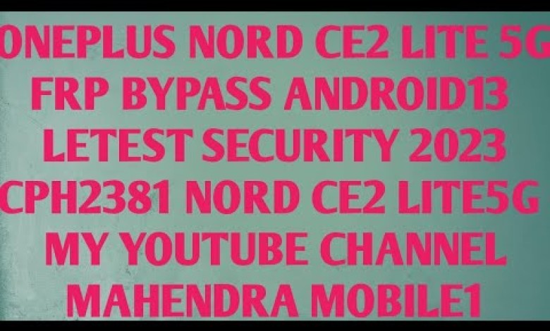 One plus Nord CE2 Light 5G Frp bypass Android13 One plus Nord CE2 Light 5G Frp bypass Android13