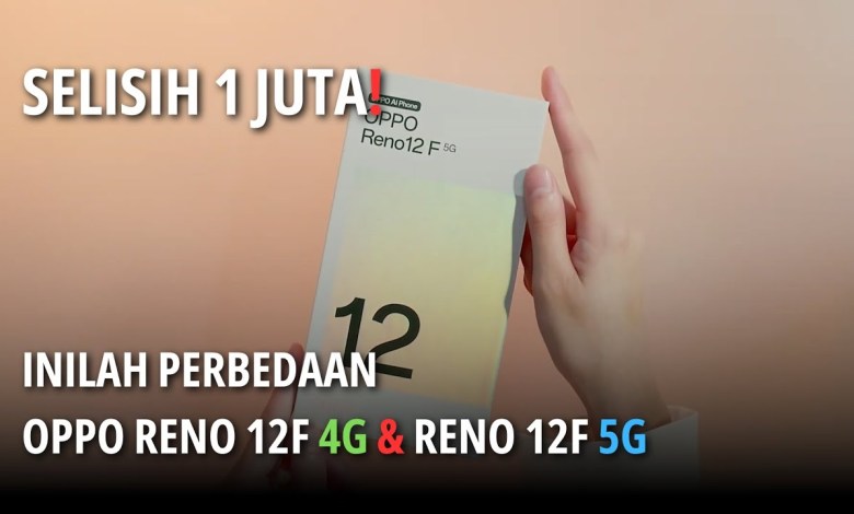 Differences between Oppo Reno 12F 4G and Reno 12F 5G in Indonesia Differences between Oppo Reno 12F 4G and Reno 12F 5G in Indonesia