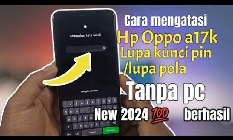 how to solve forgetting pin hp oppo a17k 2024. HOW TO RESET how to solve forgetting pin hp oppo a17k 2024. HOW TO RESET