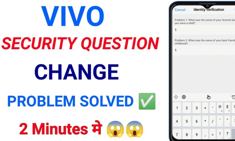 How to change Vivo Identity Verification Question? How to change Vivo Identity Verification Question?