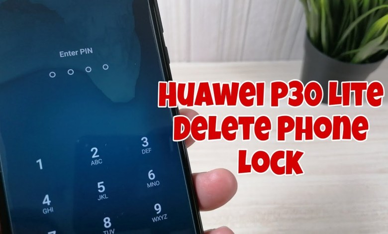 Forgot Phone Lock? Huawei P30 Lite (MAR-LX1A), Delete Forgot Phone Lock? Huawei P30 Lite (MAR-LX1A), Delete
