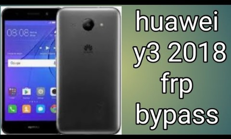 huawei y3 2018 frp bypass huawei y3 2018 frp bypass