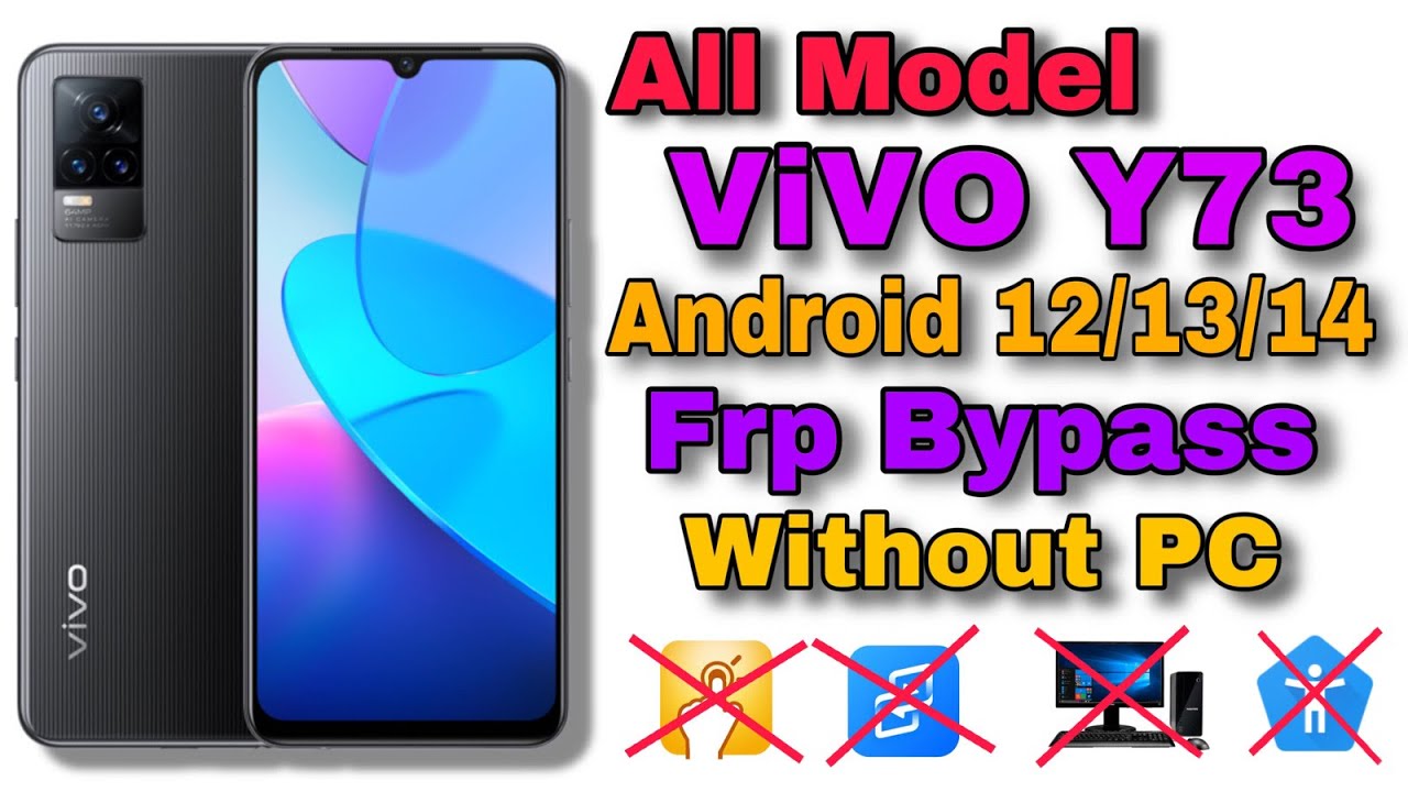 All Model Vivo Y73 Android 12/13/14/ Frp Bypass Without All Model Vivo Y73 Android 12/13/14/ Frp Bypass Without