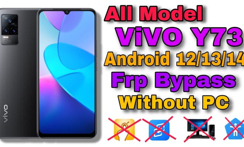 All Model Vivo Y73 Android 12/13/14/ Frp Bypass Without All Model Vivo Y73 Android 12/13/14/ Frp Bypass Without