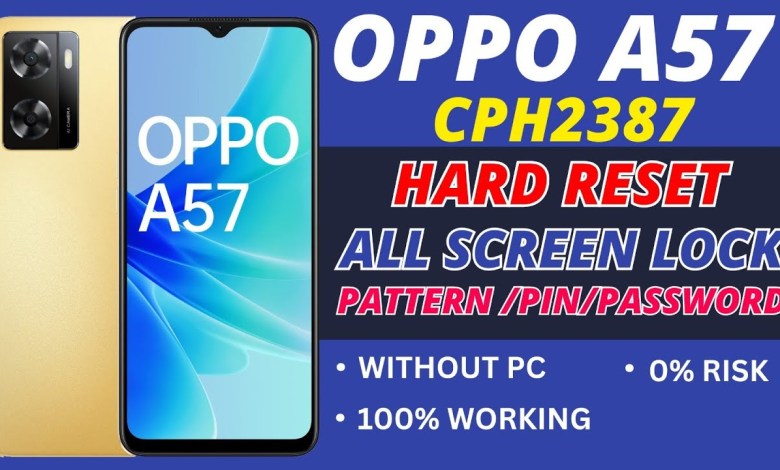 OPPO A57 ( CPH2387 ) HARD RESET || UNLOCK ALL SCREEN OPPO A57 ( CPH2387 ) HARD RESET || UNLOCK ALL SCREEN