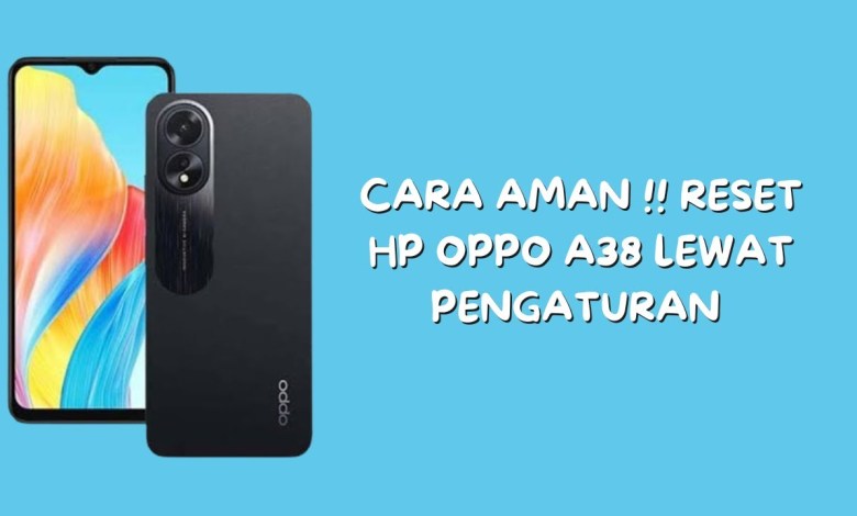 Cara Aman !! Reset Hp Oppo A38 lewat pengaturan Cara Aman !! Reset Hp Oppo A38 lewat pengaturan