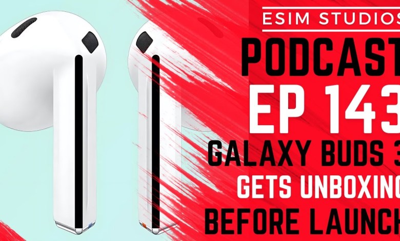 eSIM STUDIOS Podcast Ep 143 | Samsung Galaxy Buds 3 | eSIM STUDIOS Podcast Ep 143 | Samsung Galaxy Buds 3 |