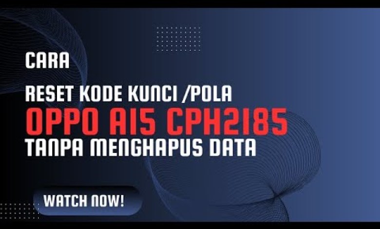 HOW TO RESET OPPO A15 CPH2185 LOCK CODE WITHOUT DELETING HOW TO RESET OPPO A15 CPH2185 LOCK CODE WITHOUT DELETING