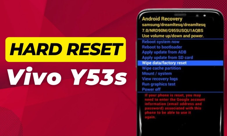 How To Hard Reset Vivo Y53s – Full Guide How To Hard Reset Vivo Y53s – Full Guide