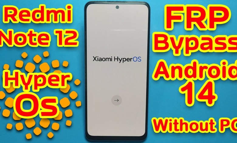 Redmi Note 12 HyperOs FRP Bypass Android 14 without PC, Redmi Note 12 HyperOs FRP Bypass Android 14 without PC,